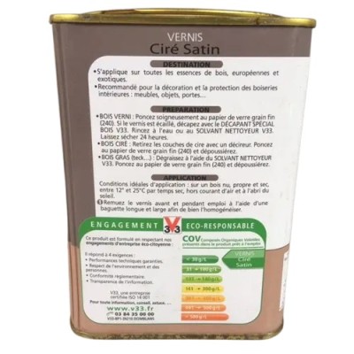 Vernis Ciré Satin Tous Bois intérieur V33 1L V33 30,53 € 9,90 € Vernis Ciré Satin Tous Bois intérieur V33 1L V33 30,53 € 9,90 €